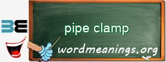 WordMeaning blackboard for pipe clamp